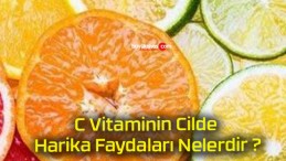 C Vitaminin Cilde Harika Faydaları Nelerdir ?