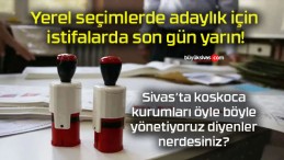 Yerel seçimlerde adaylık için istifalarda son gün yarın!