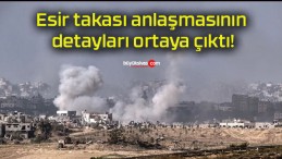 Esir takası anlaşmasının detayları ortaya çıktı!