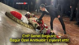 CHP Genel Başkanı Özgür Özel Anıtkabir’i ziyaret etti!