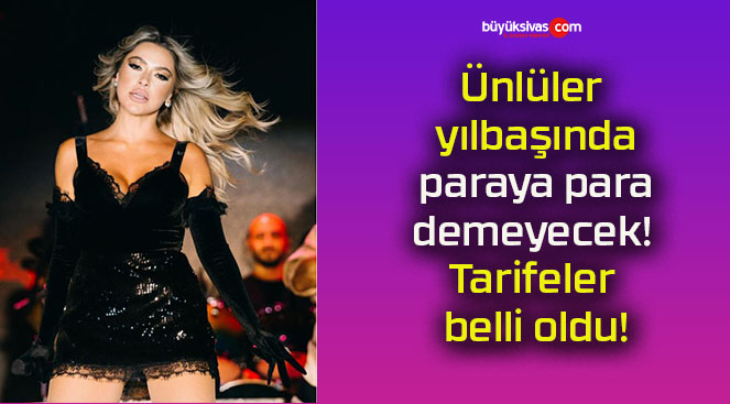 Ünlüler yılbaşında paraya para demeyecek! Tarifeler belli oldu!