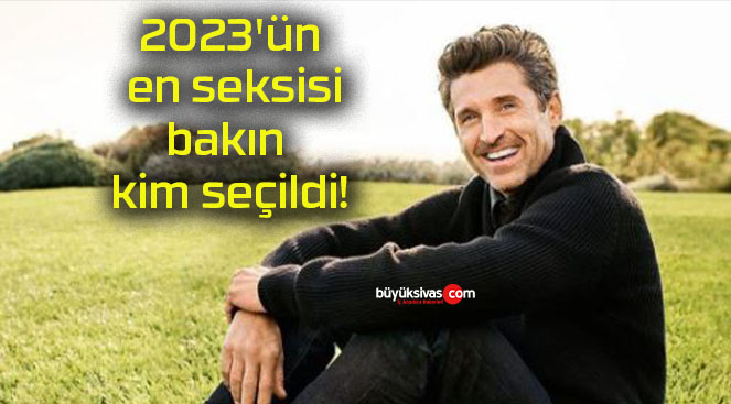 2023’ün en seksisi bakın kim seçildi!