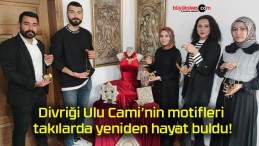 Divriği Ulu Cami’nin motifleri takılarda yeniden hayat buldu!