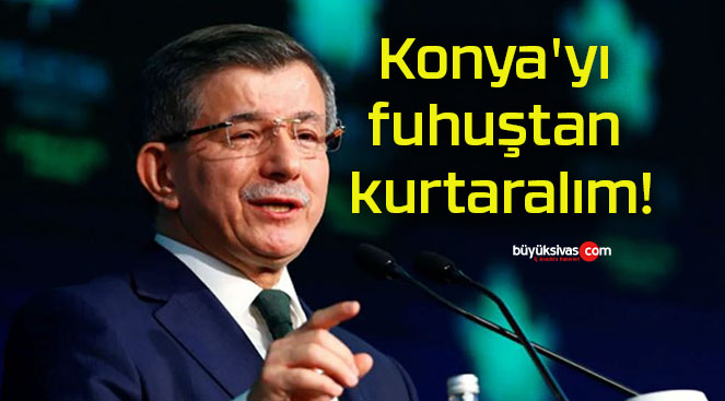 Konya’yı fuhuştan kurtaralım!