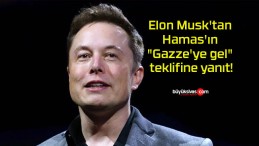 Elon Musk’tan Hamas’ın “Gazze’ye gel” teklifine yanıt!