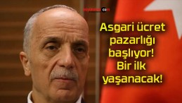 Asgari ücret pazarlığı başlıyor! Bir ilk yaşanacak!