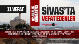 Sivas Aramızdan Ayrılanlar – Sivas’ta Ölenler –02 Aralık 2023