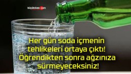 Her gün soda içmenin tehlikeleri ortaya çıktı! Öğrendikten sonra ağzınıza sürmeyeceksiniz!