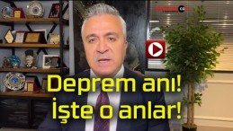 Deprem anı! İşte o anlar!