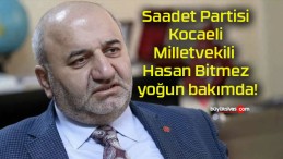 Saadet Partisi Kocaeli Milletvekili Hasan Bitmez yoğun bakımda!