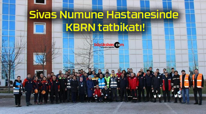 Sivas Numune Hastanesinde KBRN tatbikatı!