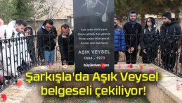 Şarkışla’da Aşık Veysel belgeseli çekiliyor!