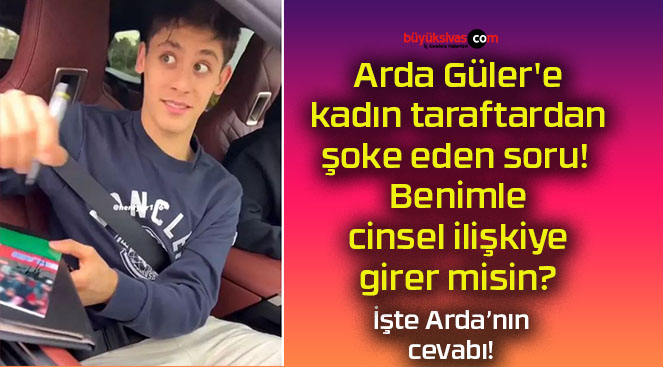 Arda Güler’e kadın taraftardan şoke eden soru! Benimle cinsel ilişkiye girer misin?