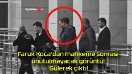 Faruk Koca’dan mahkeme sonrası unutulmayacak görüntü! Gülerek çıktı!