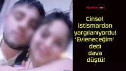 Cinsel istismardan yargılanıyordu! ‘Evleneceğim’ dedi dava düştü!