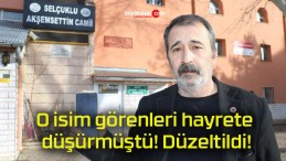 O isim görenleri hayrete düşürmüştü! Düzeltildi!