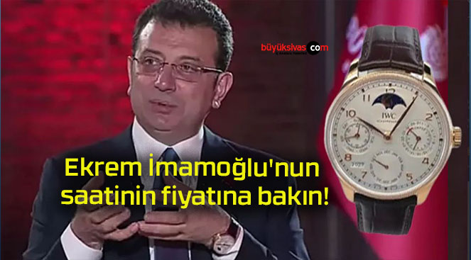 Ekrem İmamoğlu’nun saatinin fiyatına bakın!