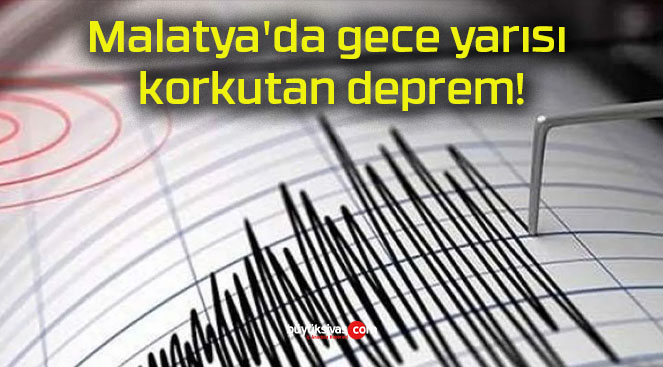 Malatya’da gece yarısı korkutan deprem!