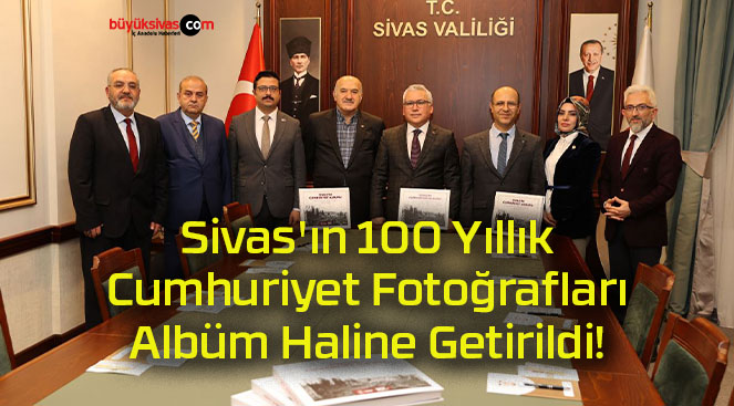 Sivas’ın 100 Yıllık Cumhuriyet Fotoğrafları Albüm Haline Getirildi!