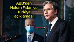 ABD’den Hakan Fidan ve Türkiye açıklaması!