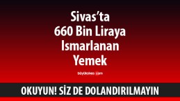 Sivas’ta “yok böyle dolandırıcılık” dedirtecek bir olay