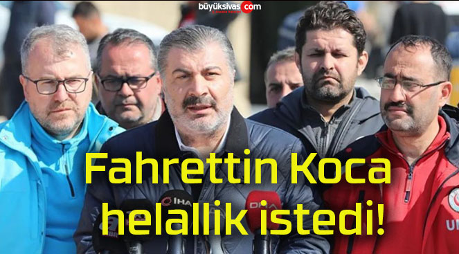 Fahrettin Koca helallik istedi!