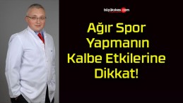 Ağır Spor Yapmanın Kalbe Etkilerine Dikkat!