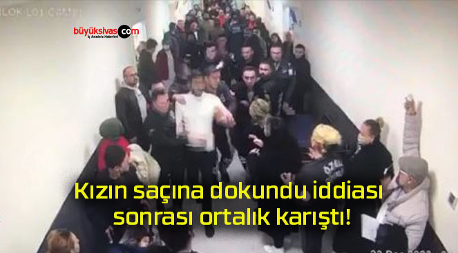 Kızın saçına dokundu iddiası sonrası ortalık karıştı!