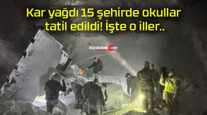 Kar yağdı 15 şehirde okullar tatil edildi! İşte o iller..