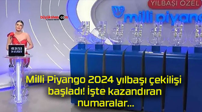 Milli Piyango 2024 yılbaşı çekilişi başladı! İşte kazandıran numaralar…