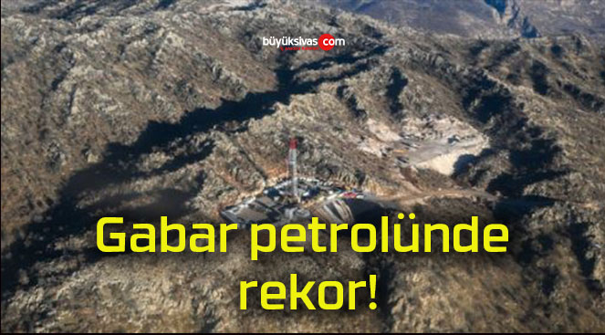 Gabar petrolünde rekor!