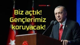 Biz açtık! Gençlerimiz koruyacak!