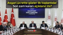 Asgari ücrette gözler ilk toplantıda! Son zam kararı açıklanır mı?