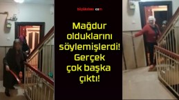 Mağdur olduklarını söylemişlerdi! Gerçek çok başka çıktı!