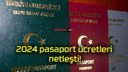 2024 pasaport ücretleri netleşti!