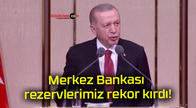 Merkez Bankası rezervlerimiz rekor kırdı!