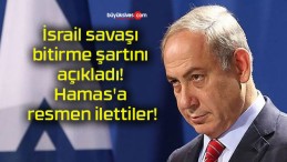 İsrail savaşı bitirme şartını açıkladı! Hamas’a resmen ilettiler!