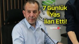 7 Günlük Yas İlan Etti!