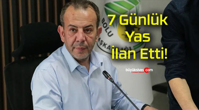 7 Günlük Yas İlan Etti!