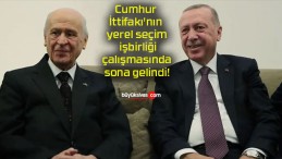 Cumhur İttifakı’nın yerel seçim işbirliği çalışmasında sona gelindi!