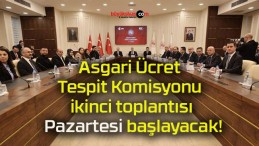 Asgari Ücret Tespit Komisyonu ikinci toplantısı Pazartesi başlayacak!