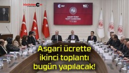 Asgari ücrette ikinci toplantı bugün yapılacak!