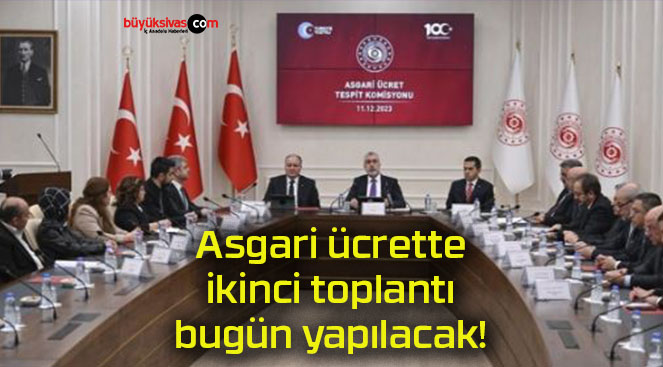 Asgari ücrette ikinci toplantı bugün yapılacak!