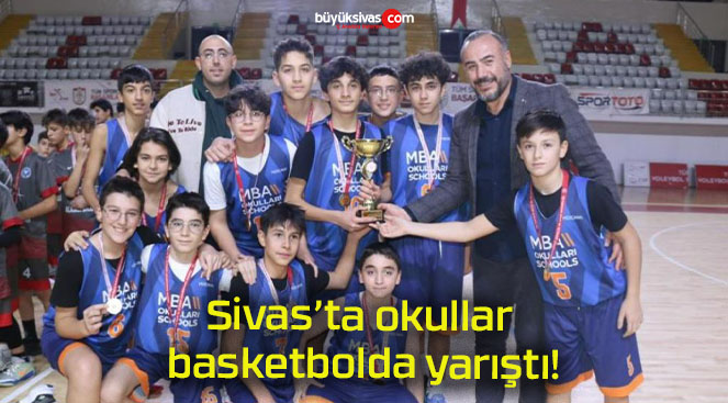 Sivas’ta okullar basketbolda yarıştı!