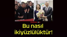 Bu nasıl ikiyüzlülüktür!