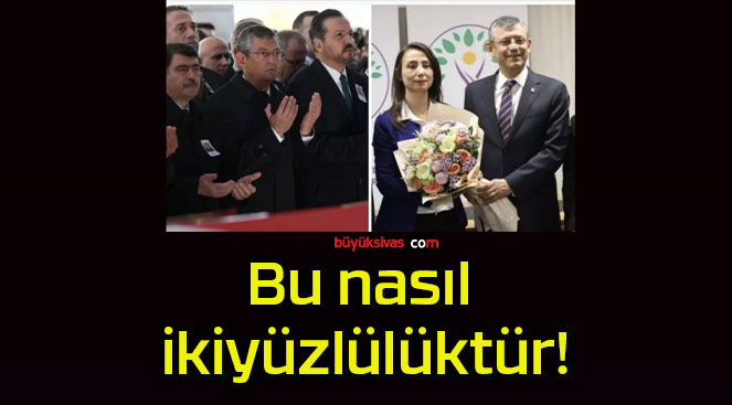 Bu nasıl ikiyüzlülüktür!