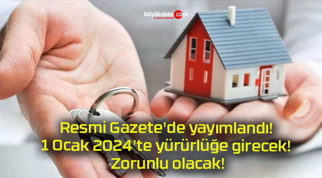 Resmi Gazete’de yayımlandı! 1 Ocak 2024’te yürürlüğe girecek! Zorunlu olacak!