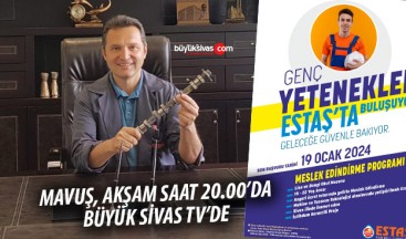 Osman Mavuş “Genç Yetenekler Estaş’ta Buluşuyor” Projesini Anlatacak