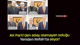 AK Parti’den aday olamayan soluğu Yeniden Refah’ta alıyor!