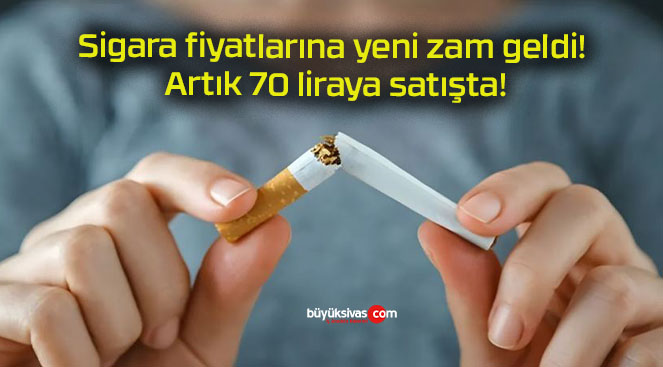 Sigara fiyatlarına yeni zam geldi! Artık 70 liraya satışta!